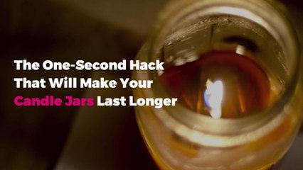 The One-Second Hack That Will Make Your Candle Jars Last Longer