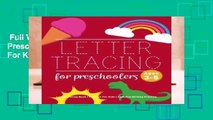 Full Version  Letter Tracing Book for Preschoolers: Letter Tracing Book, Practice For Kids, Ages