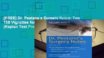 [FREE] Dr. Pestana s Surgery Notes: Top 180 Vignettes for the Surgical Wards (Kaplan Test Prep)
