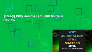 [Read] Why Journalism Still Matters  Review