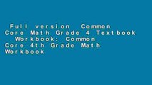 Full version  Common Core Math Grade 4 Textbook   Workbook: Common Core 4th Grade Math Workbook