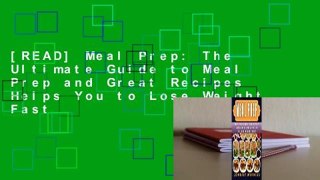 [READ] Meal Prep: The Ultimate Guide to Meal Prep and Great Recipes Helps You to Lose Weight Fast