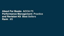 About For Books  ACCA F5 Performance Management: Practice and Revision Kit  Best Sellers Rank : #3