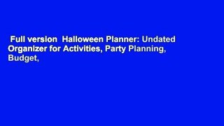 Full version  Halloween Planner: Undated Organizer for Activities, Party Planning, Budget,