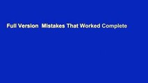 Full Version  Mistakes That Worked Complete