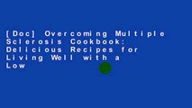 [Doc] Overcoming Multiple Sclerosis Cookbook: Delicious Recipes for Living Well with a Low