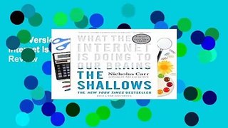 Full Version  The Shallows: What the Internet Is Doing to Our Brains  Review