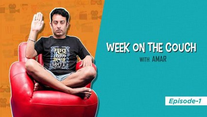 Week on the Couch with Amar - Episode 1