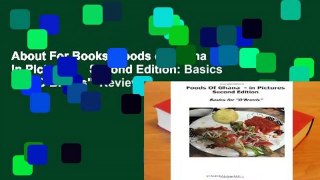 About For Books  Foods of Ghana - In Pictures     Second Edition: Basics for 