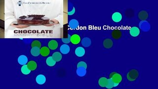 About For Books  Le Cordon Bleu Chocolate Bible  Review