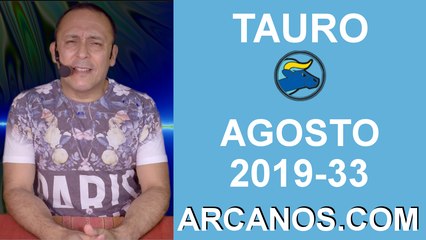 HOROSCOPO TAURO - Semana 2019-33 Del 11 al 17 de agosto de 2019 - ARCANOS.COM