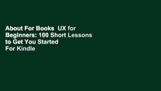 About For Books  UX for Beginners: 100 Short Lessons to Get You Started  For Kindle