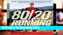 80/20 Running: Run Stronger and Race Faster by Training Slower  Review