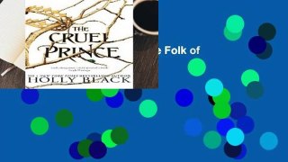 [Read] The Cruel Prince (The Folk of the Air)  For Online