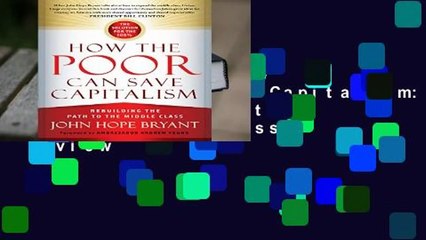 Full version  How the Poor can Save Capitalism: Rebuilding the Path to the Middle Class  Review