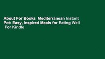 About For Books  Mediterranean Instant Pot: Easy, Inspired Meals for Eating Well  For Kindle