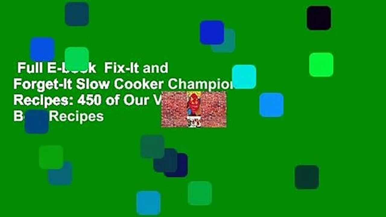 Full E-book  Fix-It and Forget-It Slow Cooker Champion Recipes: 450 of Our Very Best Recipes