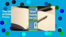 The Ultimate Scholarship Book 2018: Billions of Dollars in Scholarships, Grants and Prizes