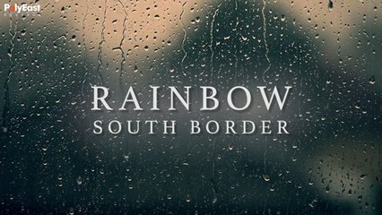 South Border - Rainbow - (Lyric)