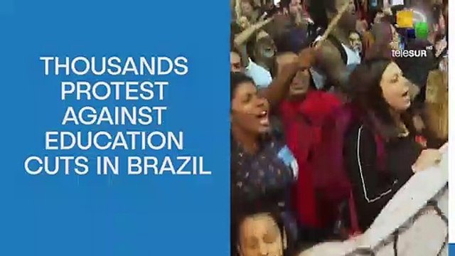 Thousands protest against education cuts in Brazil