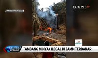 Tambang Minyak Ilegal di Jambi Terbakar