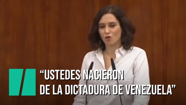 Díaz Ayuso: Me hablan de desigualdades, ustedes que nacieron de la dictadura venezolana