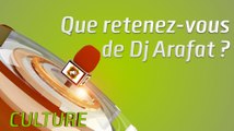 Microdrome : Que retenez-vous  de Dj Arafat ?