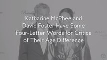 Katharine McPhee and David Foster Have Some Four-Letter Words for Critics of Their Age Difference