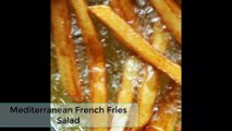 Mediterranean French Fries Salad | وصفات لكل بيت | سلطة الخضروات و البطاطس المحمرة
