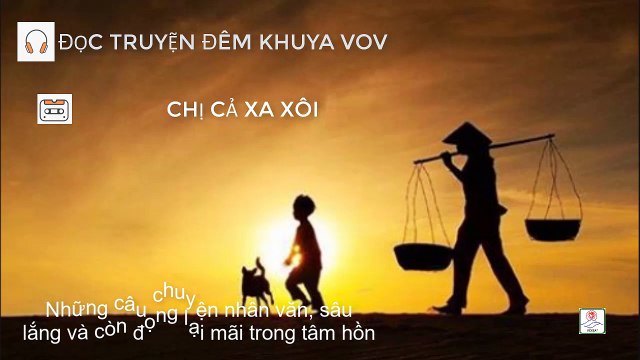 (Đọc truyện đêm khuya VOV) Chị cả xa xôi
