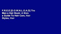 F.R.E.E [D.O.W.N.L.O.A.D] The Men s Hair Book: A Male s Guide To Hair Care, Hair Styles, Hair