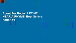About For Books  LET ME HEAR A RHYME  Best Sellers Rank : #1