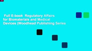 Full E-book  Regulatory Affairs for Biomaterials and Medical Devices (Woodhead Publishing Series