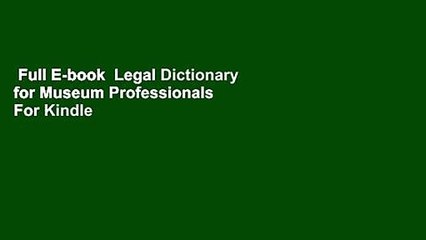 Full E-book  Legal Dictionary for Museum Professionals  For Kindle