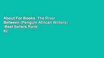 About For Books  The River Between (Penguin African Writers)  Best Sellers Rank : #2