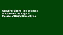 About For Books  The Business of Platforms: Strategy in the Age of Digital Competition,