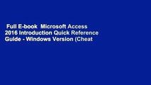 Full E-book  Microsoft Access 2016 Introduction Quick Reference Guide - Windows Version (Cheat