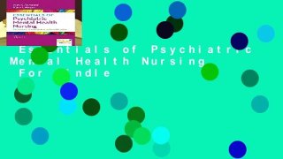 Essentials of Psychiatric Mental Health Nursing  For Kindle