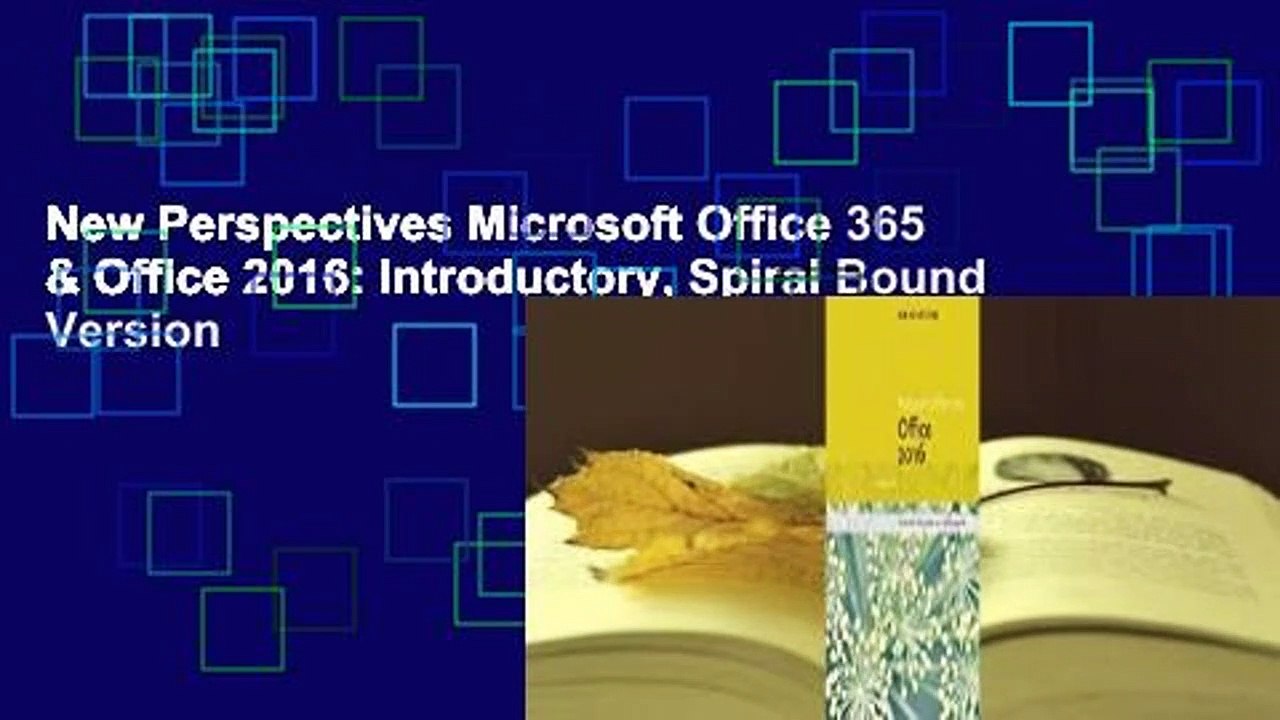 New Perspectives Microsoft Office 365 & Office 2016: Introductory, Spiral Bound Version