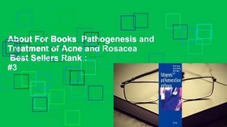 About For Books  Pathogenesis and Treatment of Acne and Rosacea  Best Sellers Rank : #3