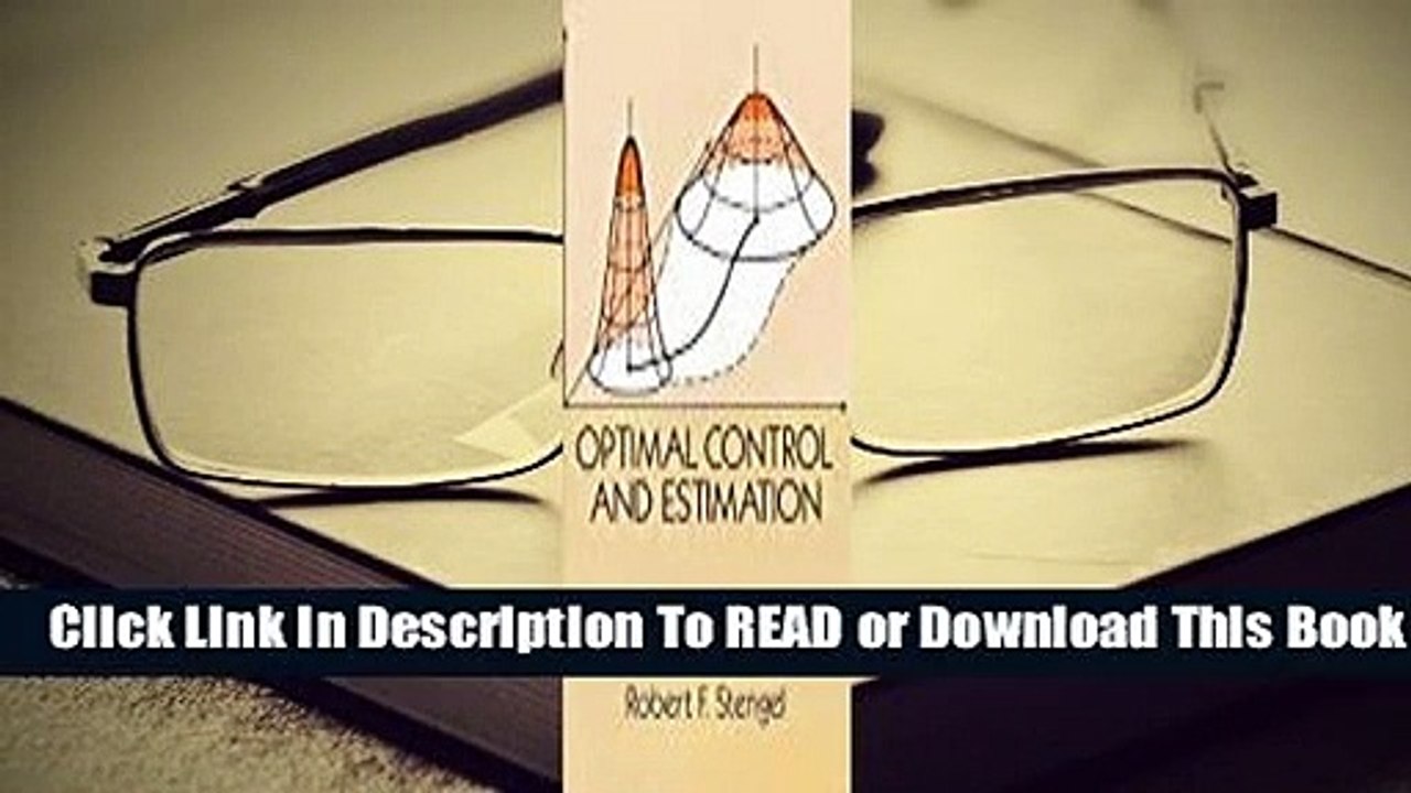 Optimal Control and Estimation