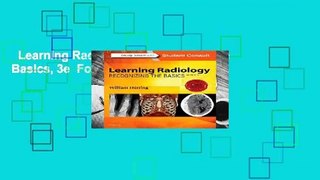 Learning Radiology: Recognizing the Basics, 3e  For Kindle