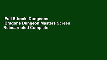 Full E-book  Dungeons   Dragons Dungeon Masters Screen Reincarnated Complete