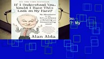 About For Books  If I Understood You, Would I Have This Look on My Face?: My Adventures in the Art
