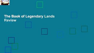 The Book of Legendary Lands  Review