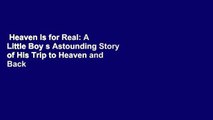 Heaven Is for Real: A Little Boy s Astounding Story of His Trip to Heaven and Back  For Kindle