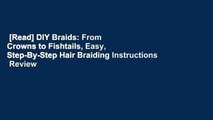 [Read] DIY Braids: From Crowns to Fishtails, Easy, Step-By-Step Hair Braiding Instructions  Review