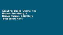 About For Books  Obama: The Historic Presidency of Barack Obama - 2,920 Days  Best Sellers Rank : #1