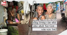 Ông bà cụ 70 năm sống trong căn nhà 1m2 giữa Sài Gòn xa hoa