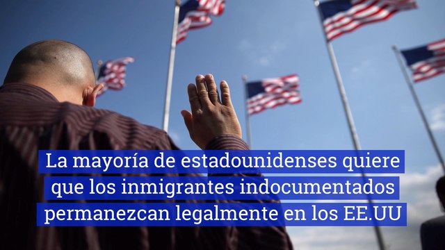 La mayoría de estadounidenses quiere que los inmigrantes indocumentados permanezcan legalmente en los EE UU